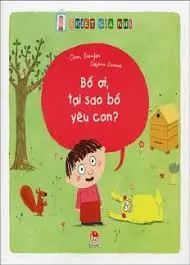 Bố ơi, tại sao bố yêu con