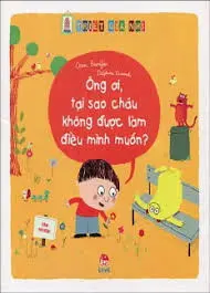 Ông ơi, tại sao cháu không…