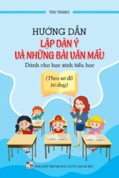 Hướng dẫn lập dàn ý và những bài văn mẫu