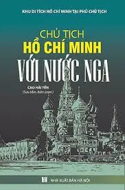 Chủ tịch Hồ Chí Minh với nước Nga