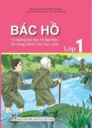 Bác Hồ và những bài học về đạo đức...lớp 1