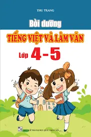 Bồi dưỡng tiếng Việt & làm văn 4-5