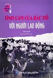 Tình cảm của Bác Hồ với người lao động