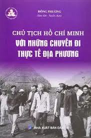 Chủ tịch Hồ Chí Minh với những chuyến ..
