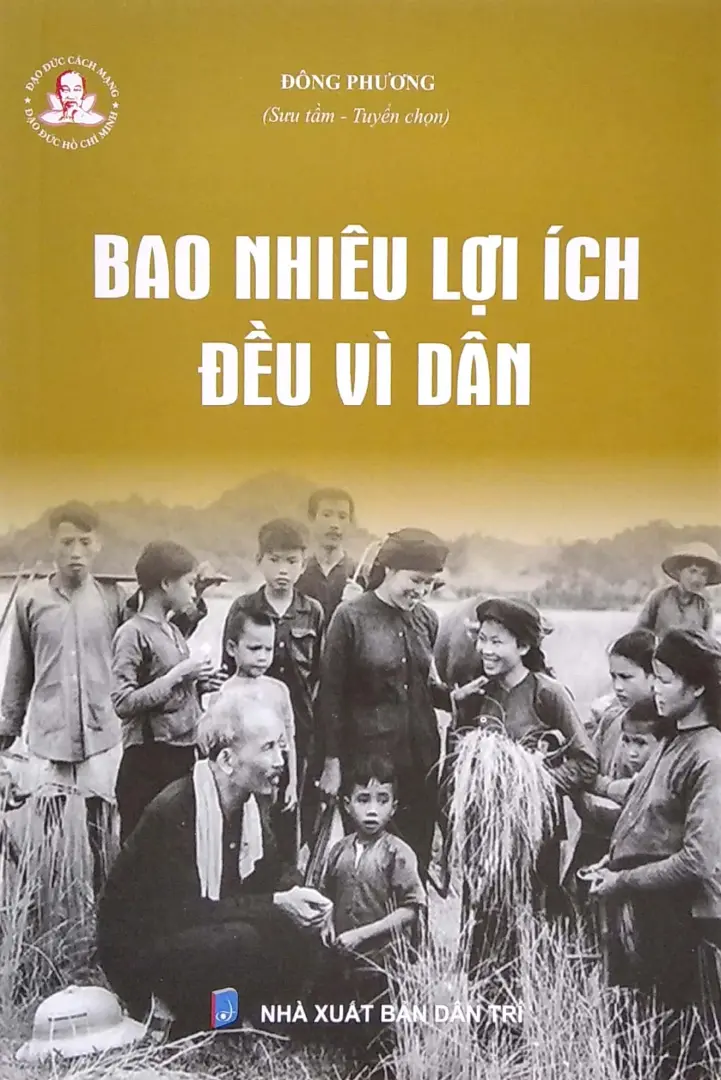 Bao nhiêu lợi ích đều vì dân