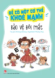 Để có một cơ thể khỏe mạnh- Bảo vệ mắt