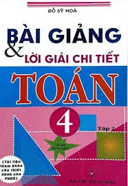 Bài giảng ... giải chi tiết Toán 4t 2