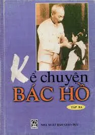 Kể chuyện Bác Hồ tập 3