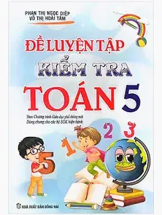 Đề luyện tập và kiểm tra Toán 5