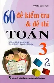 60 Đề kiểm tra... toán 3
