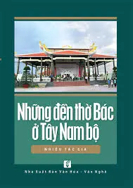 Những đền thờ Bác ở Tây Nam Bộ