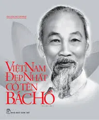 Việt Nam đẹp nhất có tên Bác Hồ
