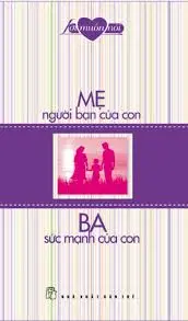 Mẹ người bạn tâm tình của con ,Ba…