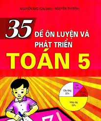 35 đề ôn luyện và…Toán 5