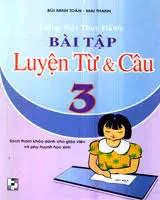 Bài tập luyện từ và câu lớp 3