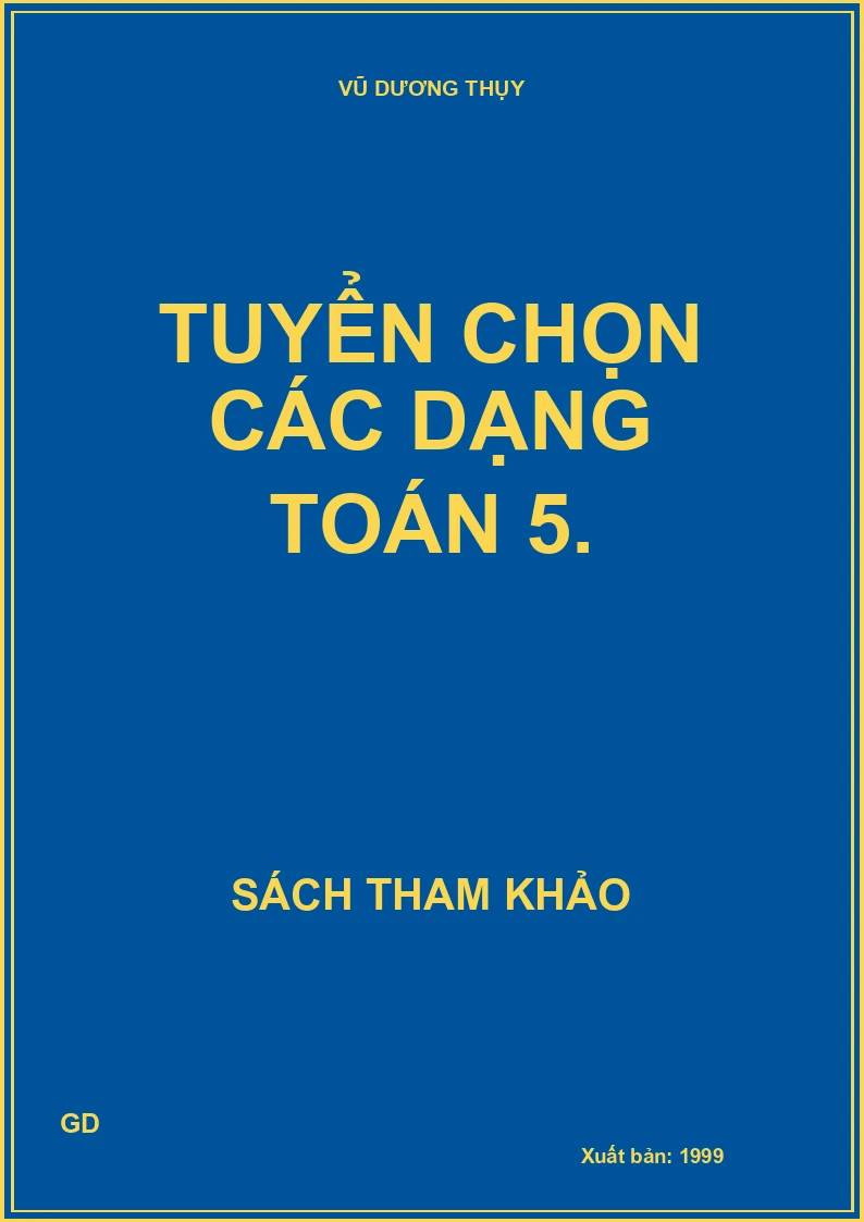 Tuyển chọn các dạng toán 5.