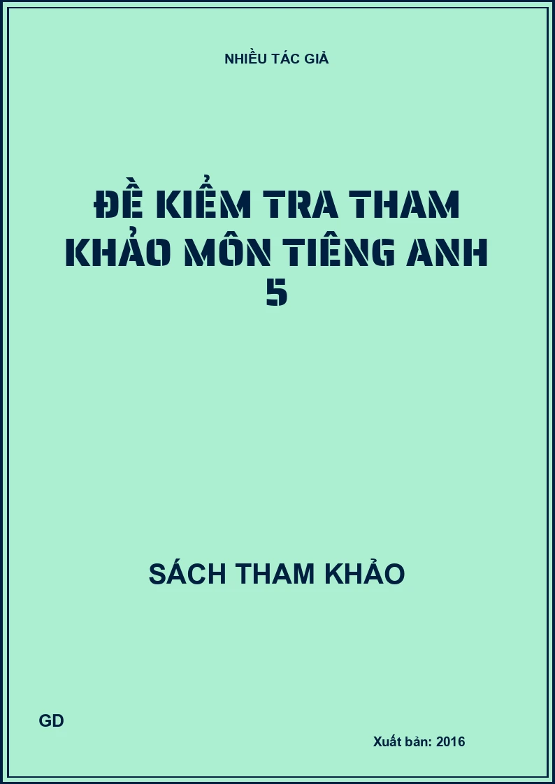 Đề kiểm tra tham khảo môn tiêng Anh 5