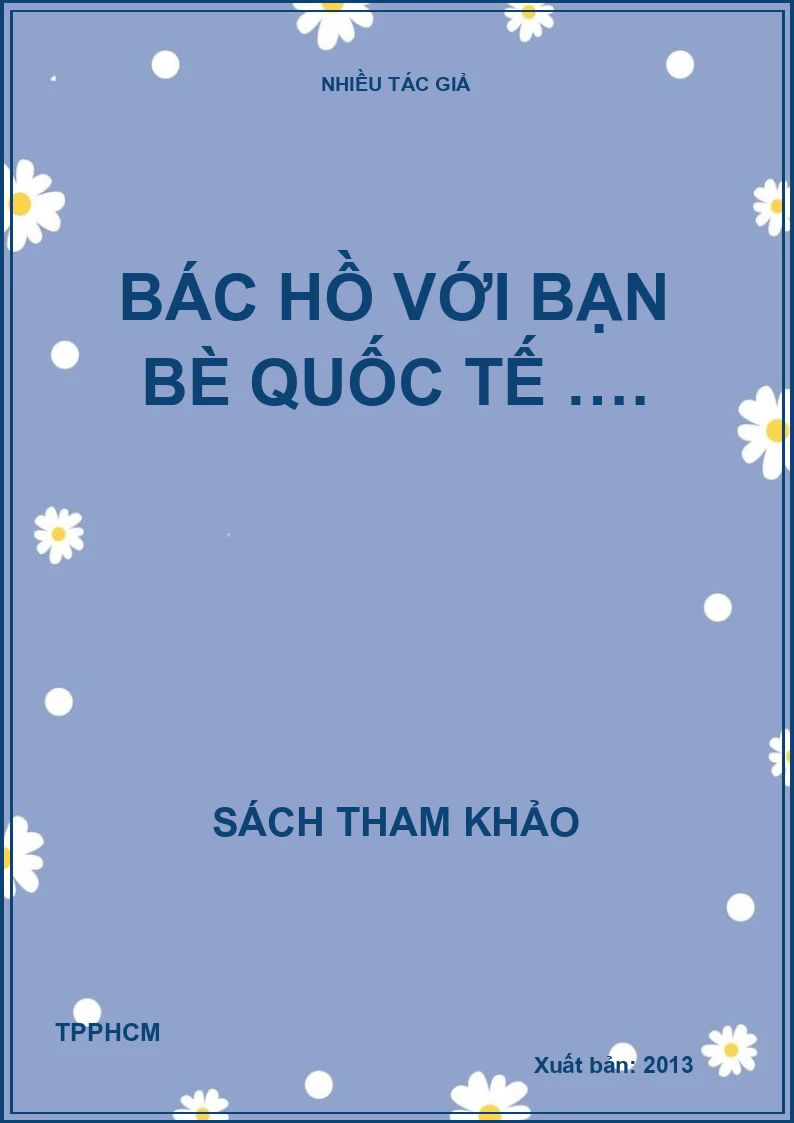 Bác Hồ với bạn bè quốc tế ….