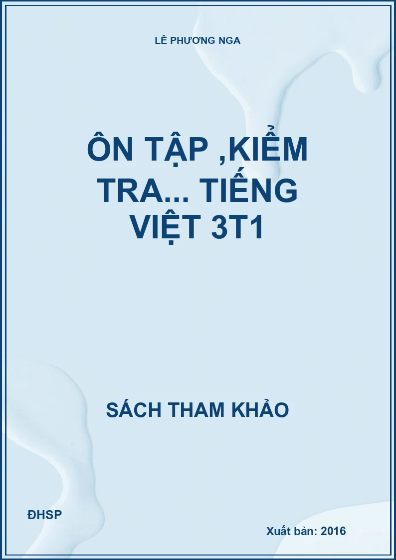 Ôn tập ,kiểm tra... Tiếng Việt 3t1