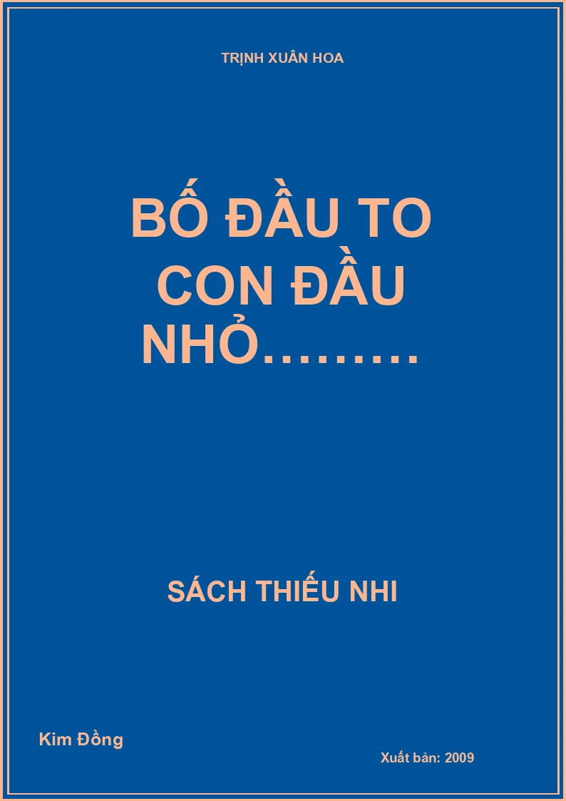 Bố đầu to con đầu nhỏ………