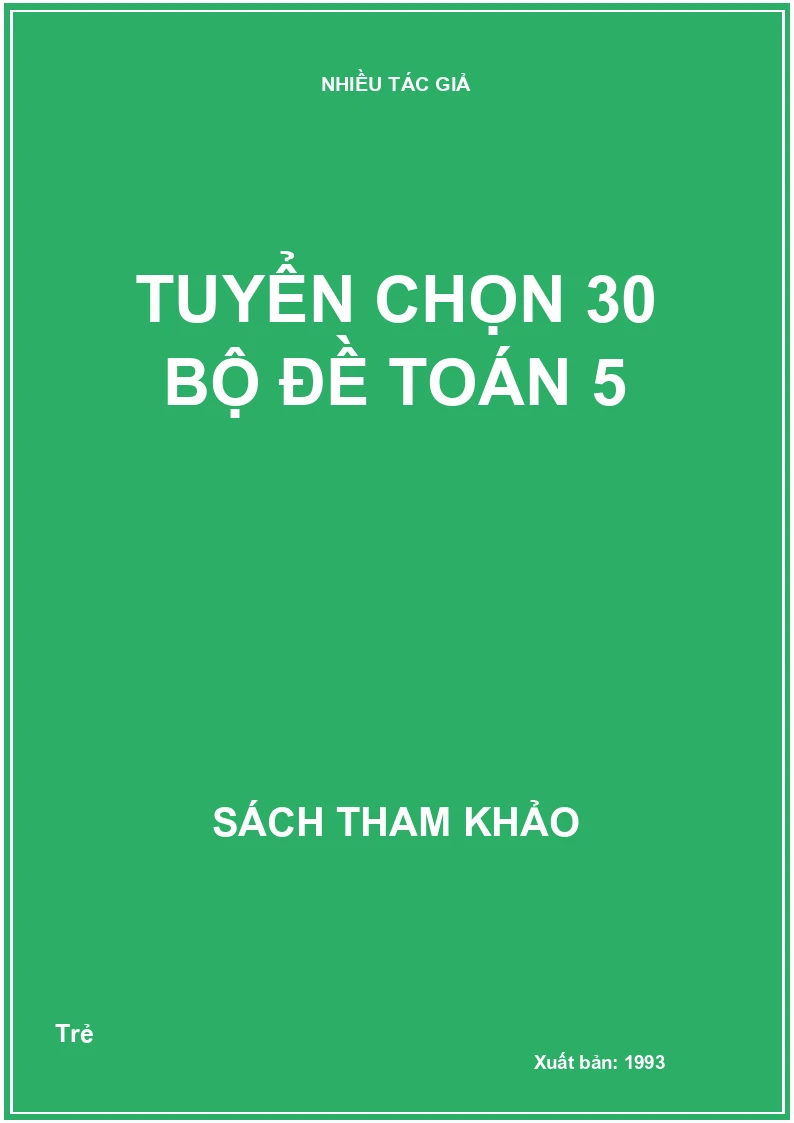 Tuyển chọn 30 bộ đề Toán 5