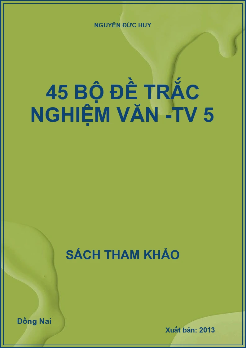 45 bộ đề trắc nghiệm Văn -TV 5
