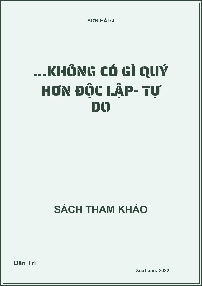 …Không có gì quý hơn độc lập- Tự do