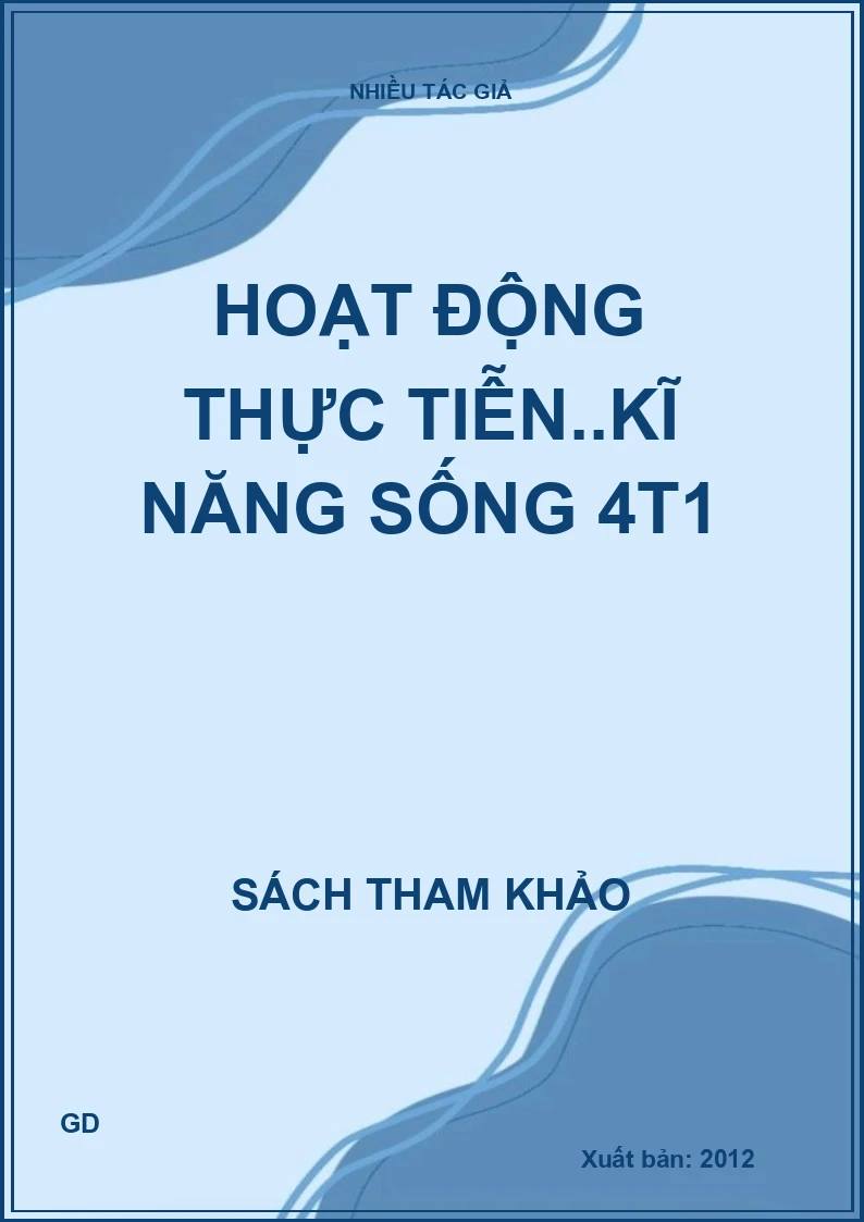 Hoạt động thực tiễn..kĩ năng sống 4T1