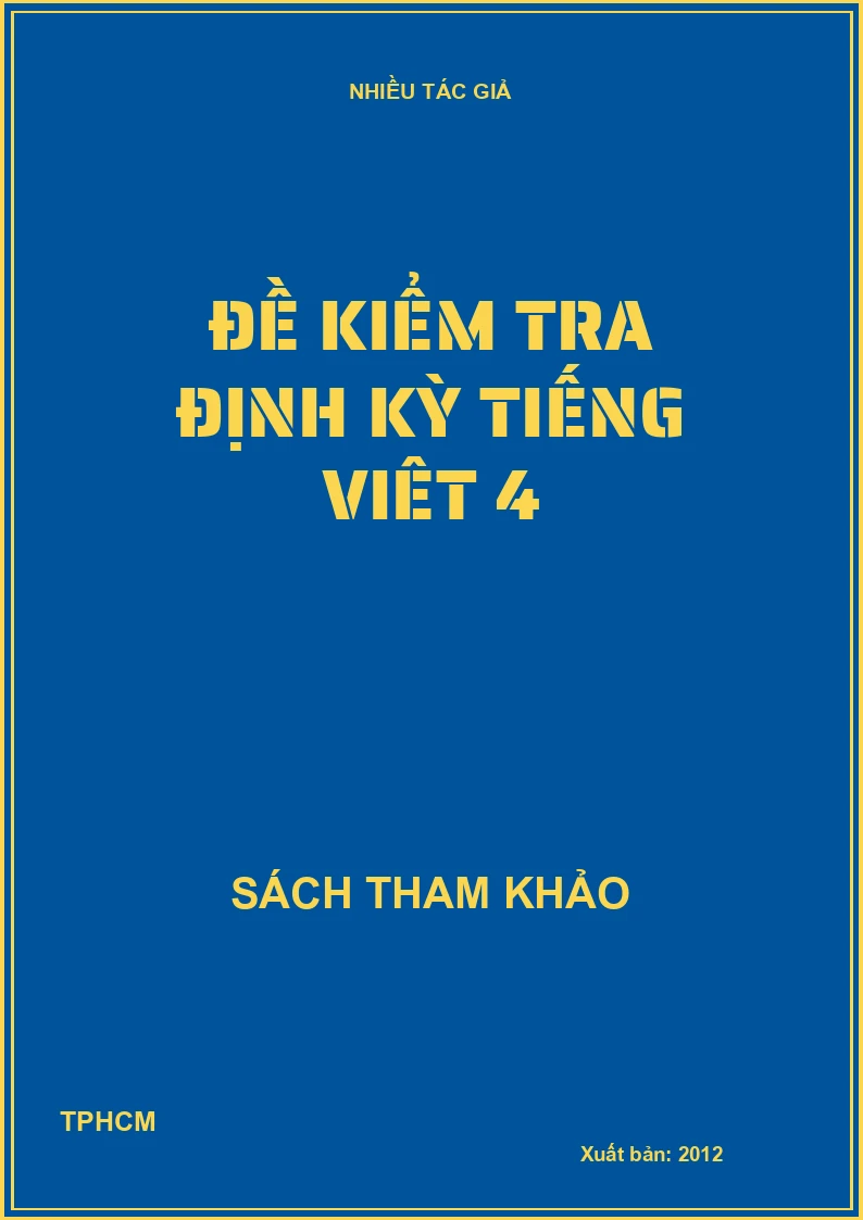 Đề kiểm tra định kỳ Tiếng viêt 4