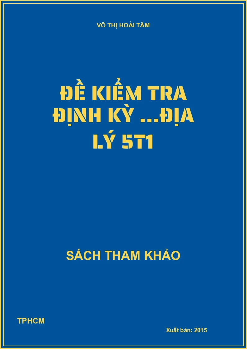 Đề kiểm tra định kỳ …Địa lý 5t1