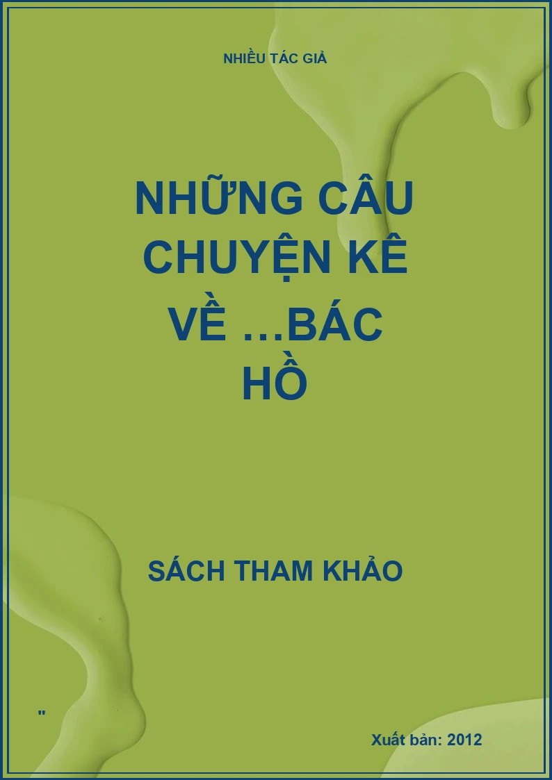 Những câu chuyện kê về …Bác Hồ