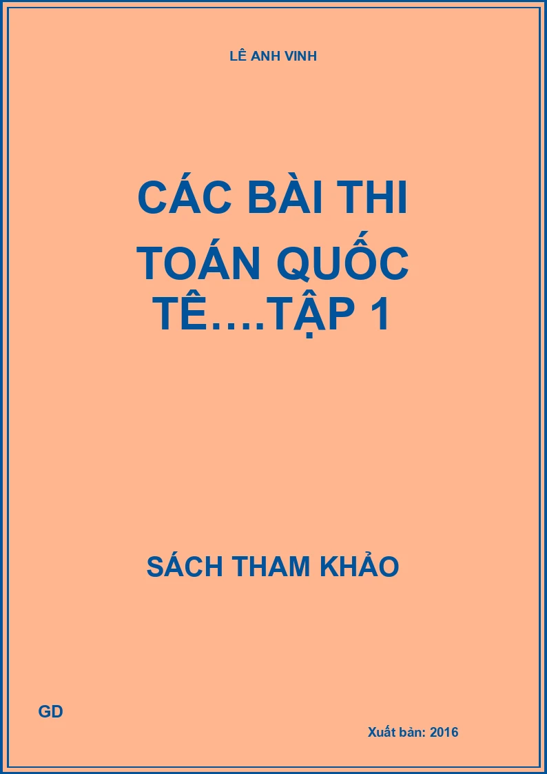 Các bài thi Toán quốc tê….tập 1