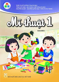 Sách giáo khoa Mĩ thuật 1 - Cùng Học Để Phát Triển Năng Lực