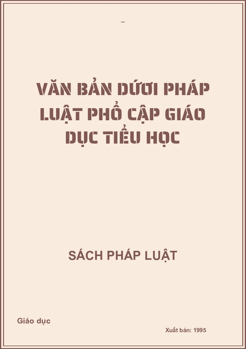 VĂN BẢN DƯỚI PHÁP LUẬT PHỔ CẬP GIÁO DỤC TIỂU HỌC