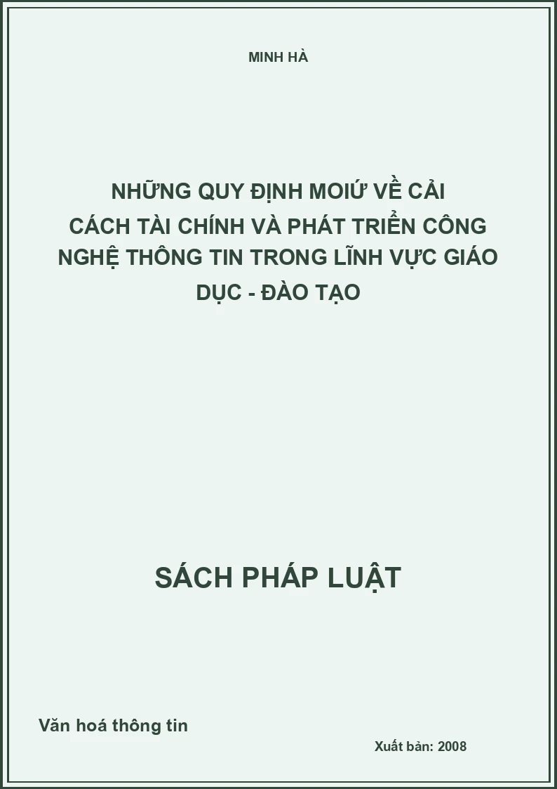 NHỮNG QUY ĐỊNH MỚI VỀ CẢI CÁCH TÀI CHÍNH VÀ PHÁT TRIỂN CÔNG NGHỆ THÔNG TIN TRONG LĨNH VỰC GIÁO DỤC - ĐÀO TẠO