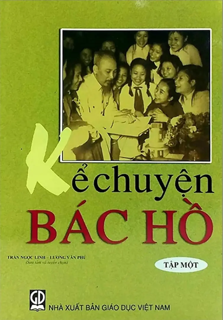 KỂ CHUYỆN BÁC HỒ (TẬP 1)