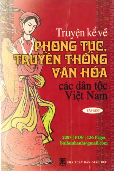 TRUYỆN KỂ VỀ PHONG TỤC TRUYỀN THỐNG VĂN HÓA CÁC DÂN TỘC VIỆT NAM (TẬP 1)