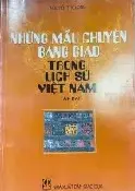 NHỮNG MẪU CHUYỆN BANG GIAO TRONG LỊCH SỬ VIỆT NAM (TẬP 2)