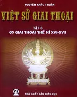 Việt Sử Giai Thoại Tập 6: 65 Giai Thoại Thế Kỷ XVI – XVII