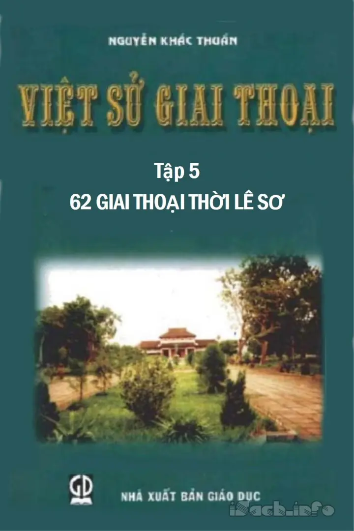 Việt Sử Giai Thoại Tập 5 - 62 Giai Thoại Thời Lê Sơ