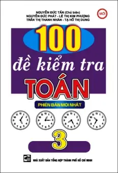 100 ĐỀ KIỂM TRA TOÁN 3