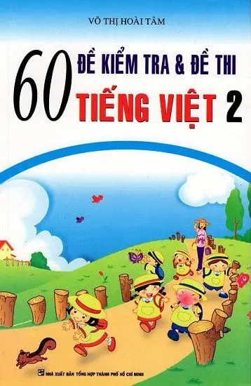 60 ĐỀ KIỂM TRA & ĐỀ THI TIẾNG VIỆT 2