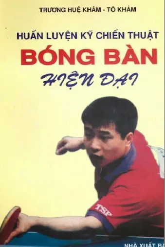 HUẤN LUYỆN KỸ CHIẾN THUẬT BÓNG BÀN HIỆN ĐẠI