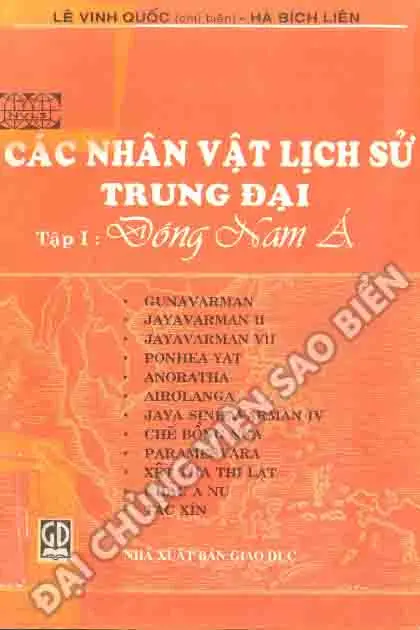 CÁC NHÂN VẬT LỊCH SỬTRUNG ĐẠI (TẬP 1) ĐÔNG NAM Á