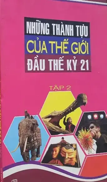 NHỮNG THÀNH TỰU CỦA THẾ GIỚI ĐẦU THẾ KỶ 21 (TẬP 2)