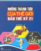 NHỮNG THÀNH TỰU CỦA THẾ GIỚI ĐẦU THẾ KỶ 21 (TẬP 1)