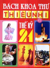 BÁCH KHOA THƯ THIẾU NHI THẾ KỶ 21 (TẬP 2)