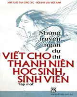 NHỮNG CHUYỆN NGẮN DỰ THI VIẾT CHO THANH NIÊN HỌC SINH SINH VIÊN