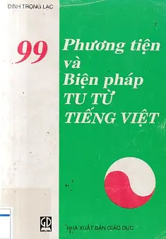 99 PHƯƠNG TIỆN VÀ BIỆN PHÁP TU TỪ TIẾNG VIỆT