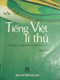 TIẾNG VIỆT LÍ THÚ (TẬP 2)